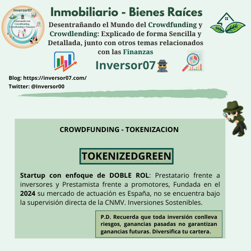 Startup con enfoque de DOBLE ROL: Prestatario frente a inversores y Prestamista frente a promotores, Fundada en el 2024 su mercado de actuación es España, no se encuentra bajo la supervisión directa de la CNMV. Inversiones Sostenibles.